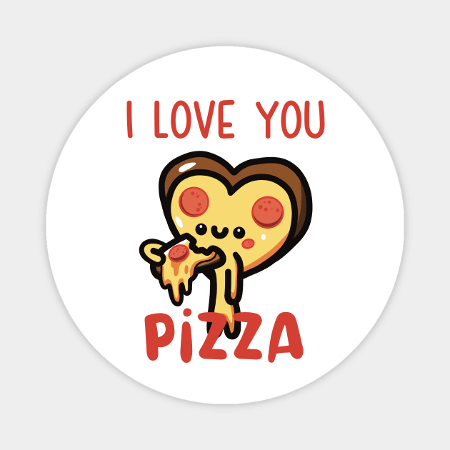I Love You, Pizza Magnet by Shotgaming